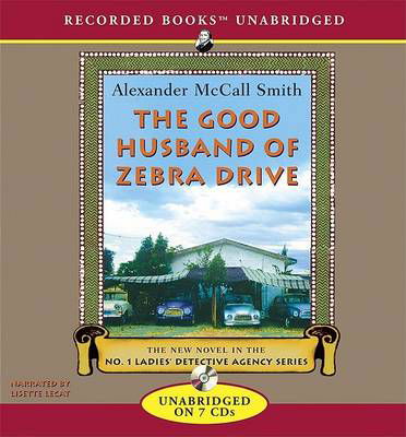 Cover for Alexander Mccall Smith · The Good Husband of Zebra Drive (No. 1 Ladies' Detective Agency Series) (Audiobook (CD)) (2007)
