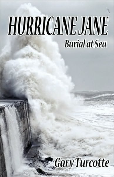 Cover for Gary Turcotte · Hurricane Jane: Burial at Sea (Paperback Book) (2010)