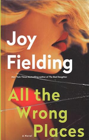 Cover for Joy Fielding · All the Wrong Places (Hardcover Book) (2019)