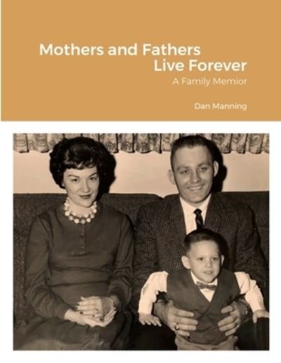 Cover for Dan Manning · Mothers and Fathers Live Forever (Paperback Book) (2022)