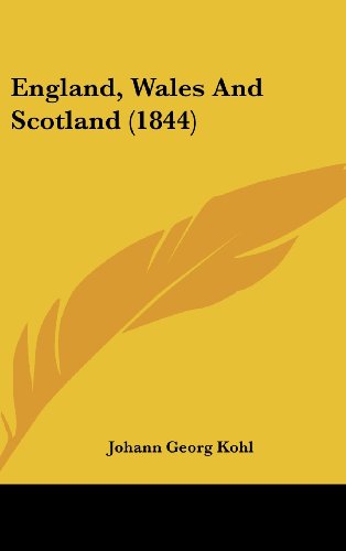 Cover for Johann Georg Kohl · England, Wales and Scotland (1844) (Hardcover Book) (2008)