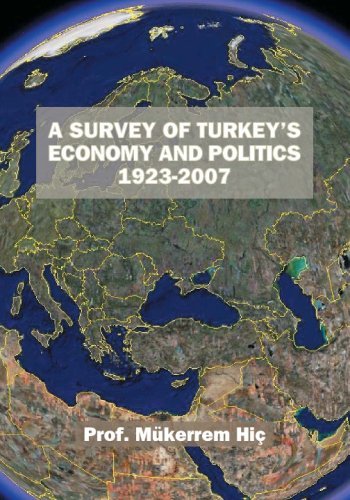 A Survey of Turkey's Economy and Politics: 1923-2007 - Mükerrem Hiç - Books - CreateSpace Independent Publishing Platf - 9781438207483 - April 5, 2008