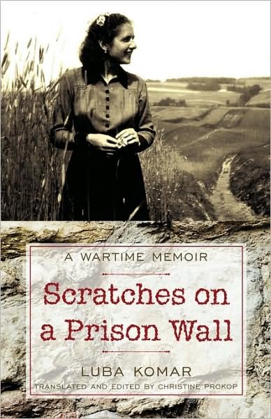 Cover for Luba Komar · Scratches on a Prison Wall: a Wartime Memoir (Paperback Bog) (2009)