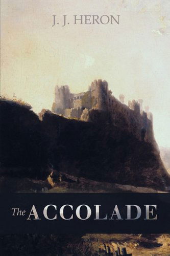 J. Heron J. J. Heron · The Accolade (Hardcover Book) (2009)