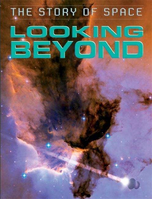 Cover for Steve Parker · The Story of Space: Looking Beyond - The Story of Space (Gebundenes Buch) [Illustrated edition] (2015)
