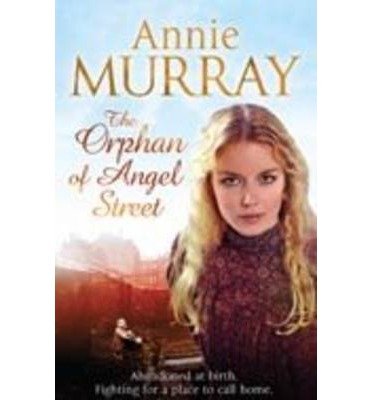 Cover for Annie Murray · The Orphan of Angel Street (Paperback Book) [New edition] (2013)