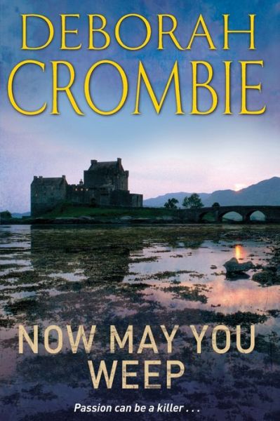 Cover for Deborah Crombie · Now May You Weep - Duncan Kincaid / Gemma James (Paperback Book) (2014)