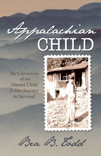 Cover for Bea B. Todd · Appalachian Child: the Chronicles of an Abused Child and Her Journey to Survival (Paperback Bog) (2011)