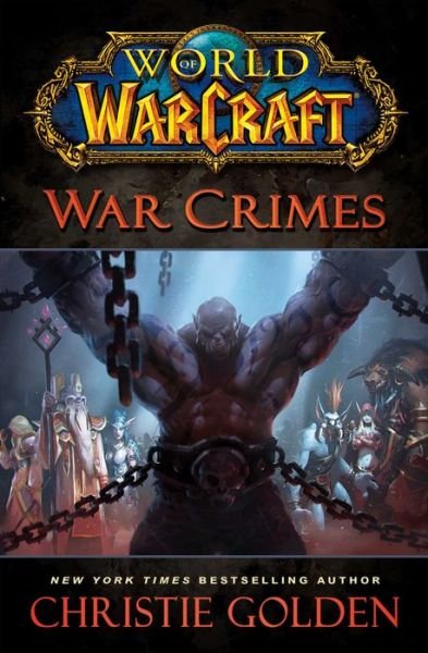 Cover for Christie Golden · World of Warcraft: War Crimes - WORLD OF WARCRAFT (Hardcover bog) (2014)