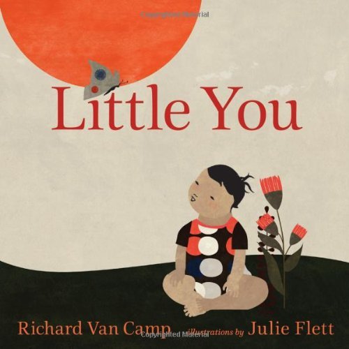 Cover for Richard Van Camp · Little You (Kartonbuch) [Brdbk edition] (2013)