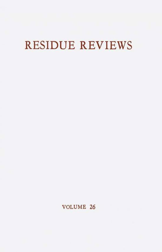 Cover for Francis A. Gunther · Residue Reviews / Ruckstands-Berichte: Residues of Pesticides and Other Foreign Chemicals in Foods and Feeds / Ruckstande von Pesticiden und anderen Fremdstoffen in Nahrungs- und Futtermitteln - Reviews of Environmental Contamination and Toxicology (Paperback Bog) [Softcover reprint of the original 1st ed. 1969 edition] (2013)