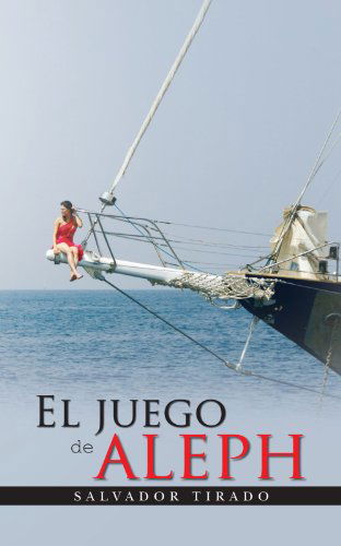 Cover for Salvador Tirado · El Juego De Aleph (Paperback Book) [Spanish edition] (2011)