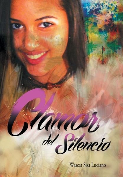 Cover for Wascar Sisa Luciano · Clamor Del Silencio (Hardcover Book) (2014)