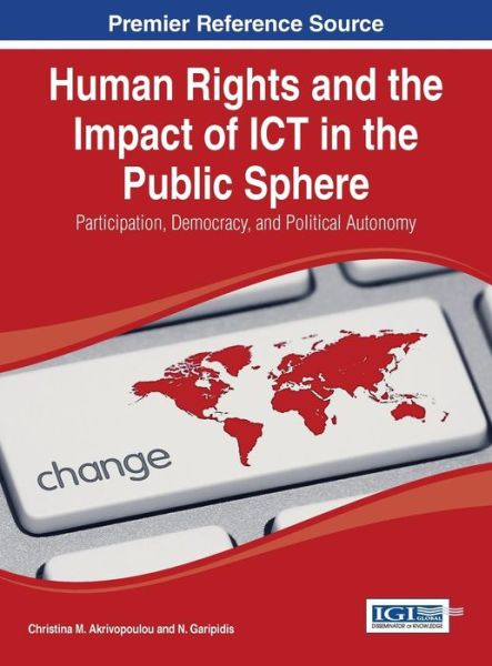 Cover for Christina M Akrivopoulou · Human Rights and the Impact of Ict in the Public Sphere: Participation, Democracy, and Political Autonomy (Inbunden Bok) (2014)