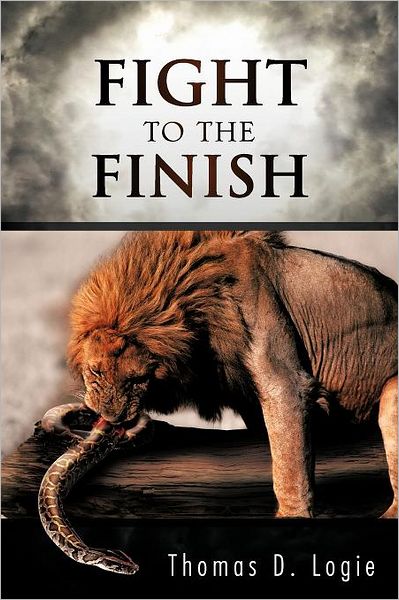 Cover for Thomas D. Logie · Fight to the Finish (Paperback Book) (2011)