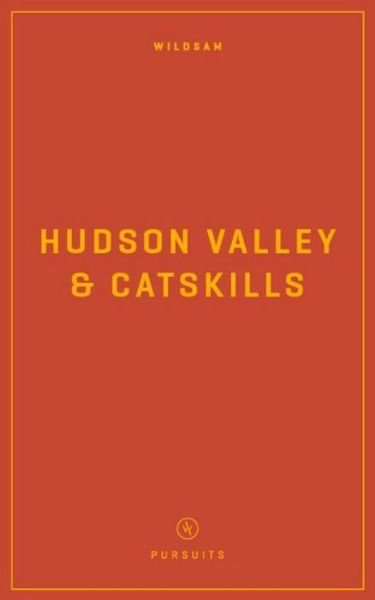 Cover for Steven Weinberg · Wildsam Field Guides: Hudson Valley &amp; Catskills (Pocketbok) (2021)