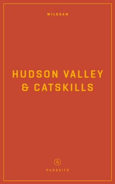 Cover for Steven Weinberg · Wildsam Field Guides: Hudson Valley &amp; Catskills (Pocketbok) (2021)