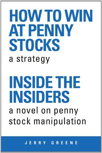 How to Win at Penny Stocks: Inside the Insiders - Jerry Greene - Bücher - Xlibris, Corp. - 9781469137483 - 19. Januar 2012