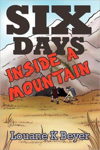 Cover for Louane K. Beyer · Six Days Inside a Mountain (Paperback Book) (2012)