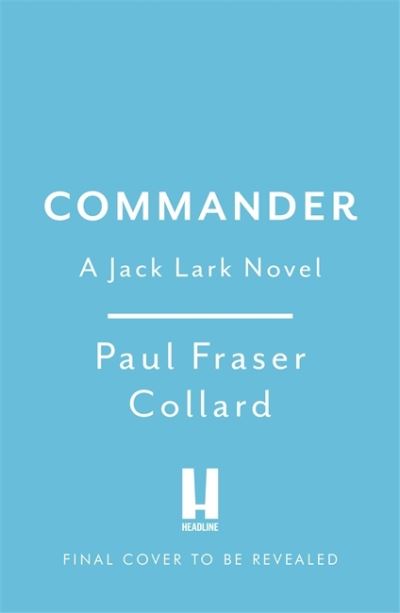 Cover for Paul Fraser Collard · Commander (Jack Lark, Book 10): Expedition on the Nile, 1869 - Jack Lark (Paperback Book) (2022)