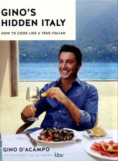 Cover for Gino D'Acampo · Gino's Hidden Italy: How to cook like a true Italian (Inbunden Bok) (2016)