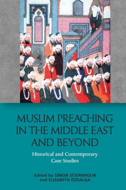 Cover for Simon Stjernholm · Muslim Preaching in the Middle East and Beyond: Historical and Contemporary Case Studies (Paperback Book) (2022)
