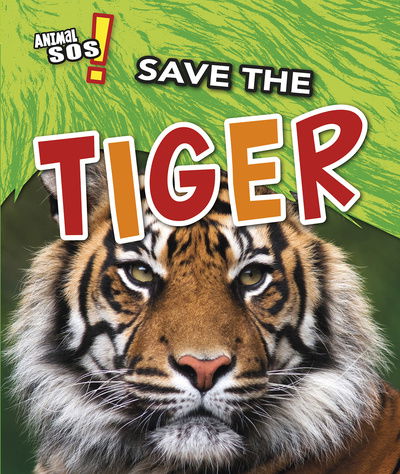 Cover for Angela Royston · Save the Tiger - Animal SOS (Paperback Book) (2020)