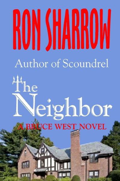 Cover for Ron Sharrow · The Neighbor (Taschenbuch) (2012)