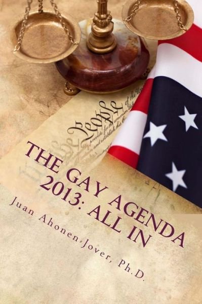 Cover for Juan Ahonen-jover Ph D · The Gay Agenda 2013: All in (Paperback Bog) (2013)