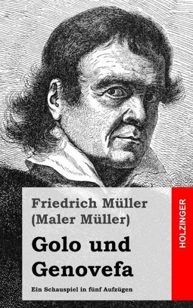 Cover for Muller (Maler Muller), Friedrich · Golo Und Genovefa: Ein Schauspiel in Funf Aufzugen (Paperback Bog) (2013)