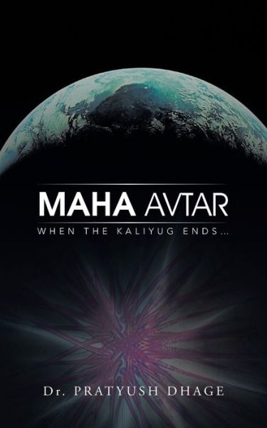 Cover for Pratyush Dhage · Maha Avtar: when the Kaliyug Ends... (Paperback Book) (2013)