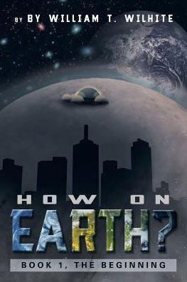 Cover for Tw · How on Earth?: Book 1, the Beginning (Pocketbok) (2013)