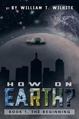 Cover for Tw · How on Earth?: Book 1, the Beginning (Paperback Bog) (2013)