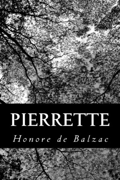 Pierrette - Honore De Balzac - Books - Createspace - 9781483968483 - March 26, 2013