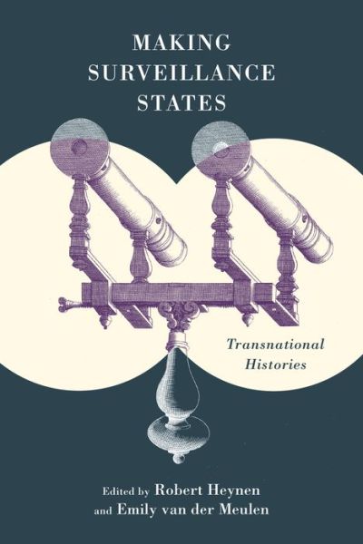 Cover for Heynen · Making Surveillance States: Transnational Histories (Paperback Book) (2019)