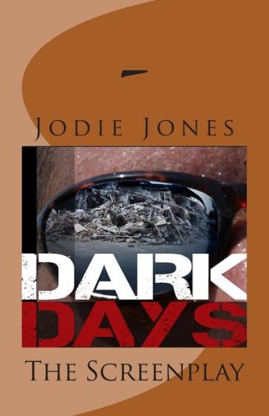 Cover for Jodie Jones · Dark Days: the Screenplay (Paperback Book) (2013)