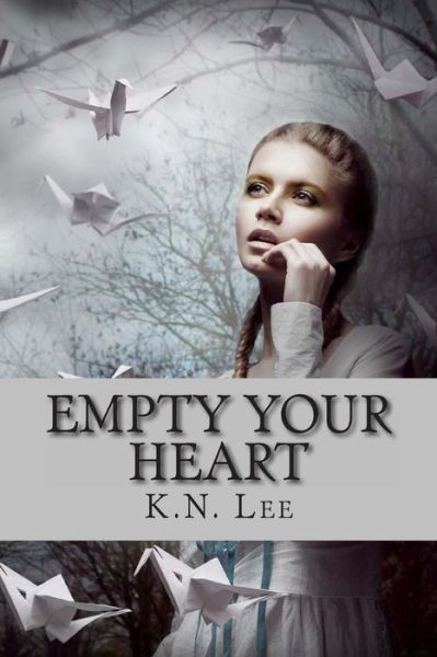 Cover for K N Lee · Empty Your Heart (Paperback Book) (2013)