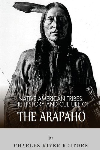 Cover for Charles River Editors · Native American Tribes: the History and Culture of the Arapaho (Taschenbuch) (2013)