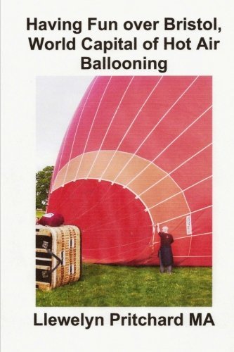 Cover for Llewelyn Pritchard Ma · Having Fun over Bristol, World Capital of Hot Air Ballooning: How Many of These Sights Can You Identify? (Photo Albums) (Chinese Edition) (Paperback Bog) [Chinese, 1 edition] (2013)