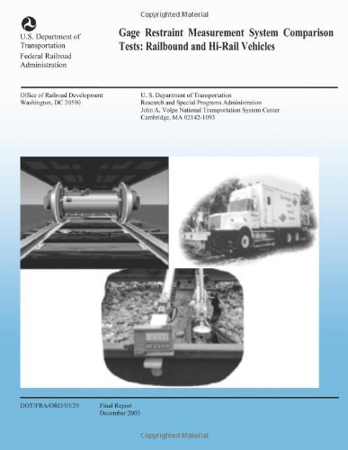 Gage Restraint Measurement System Comparison Tests: Railbound and Hi-rail Vehicles - U.s. Department of Transportation - Books - CreateSpace Independent Publishing Platf - 9781494379483 - December 15, 2013