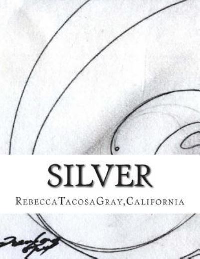 Cover for Rebecca * TacosaGray · Silver (Paperback Book) (2015)