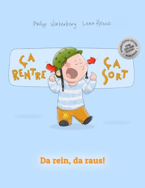 Cover for Philipp Winterberg · Ca rentre, ca sort ! Da rein, da raus!: Un livre d'images pour les enfants (Edition bilingue francais-allemand) - Livres Bilingues (Francais-Allemand) de Philipp Winterberg (Paperback Book) (2014)
