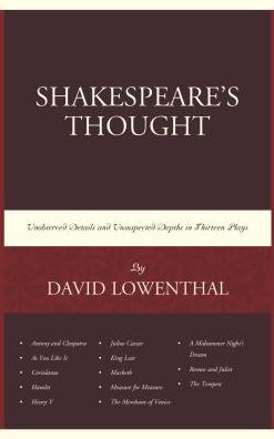 Cover for David Lowenthal · Shakespeare’s Thought: Unobserved Details and Unsuspected Depths in Eleven Plays (Hardcover Book) (2017)