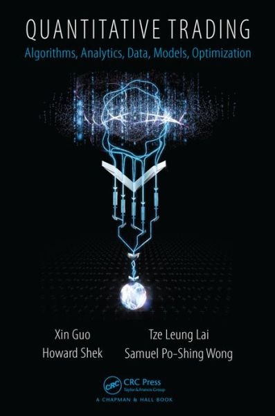 Cover for Xin Guo · Quantitative Trading: Algorithms, Analytics, Data, Models, Optimization (Hardcover Book) (2016)