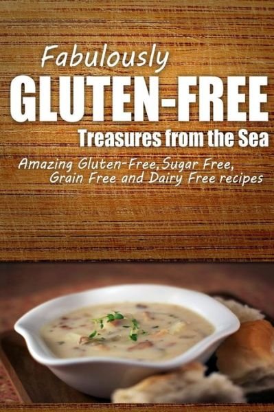 Cover for Fabulously Gluten-free · Fabulously Gluten-free - Treasures from the Sea: Yummy Gluten-free Ideas for Celiac Disease and Gluten Sensitivity (Paperback Book) (2014)