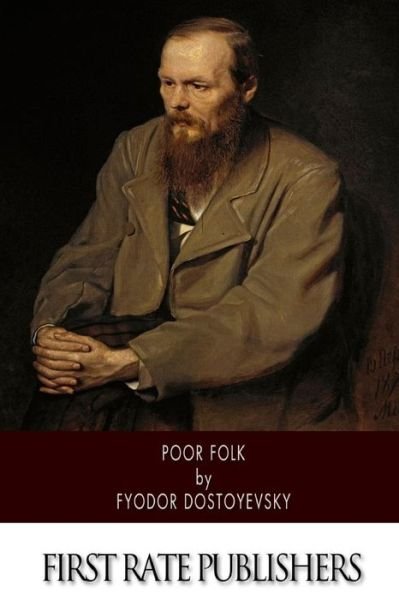Poor Folk - Fyodor Dostoyevsky - Kirjat - CreateSpace Independent Publishing Platf - 9781502359483 - lauantai 13. syyskuuta 2014