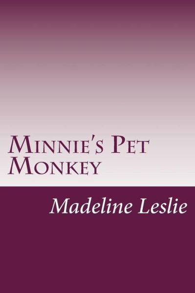 Cover for Madeline Leslie · Minnie's Pet Monkey (Paperback Bog) (2014)