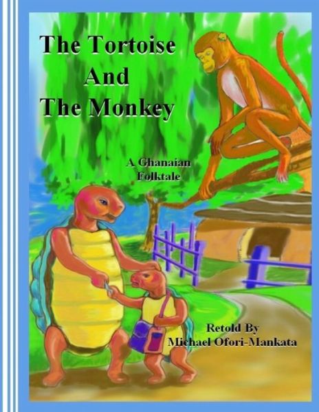 Cover for Michael Ofori-mankata · The Tortoise and the Monkey (Paperback Book) (2014)