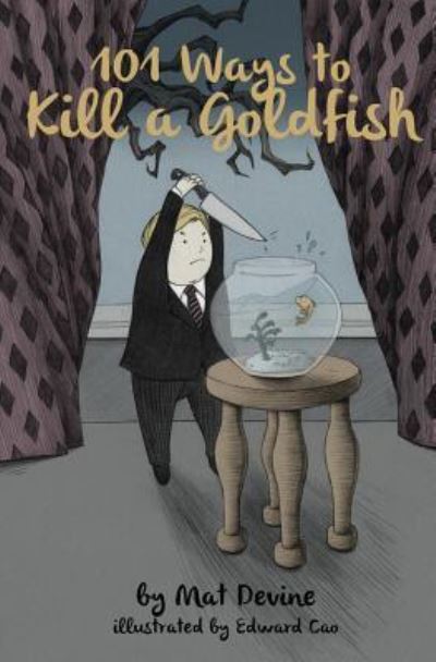 Cover for Mat Devine · 101 Ways to Kill a Goldfish (Paperback Book) (2015)