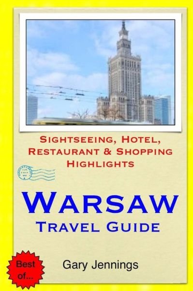 Cover for Gary Jennings · Warsaw Travel Guide: Sightseeing, Hotel, Restaurant &amp; Shopping Highlights (Paperback Book) (2014)